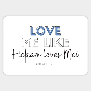 Love Me Like Hickam Loves Mei Sticker